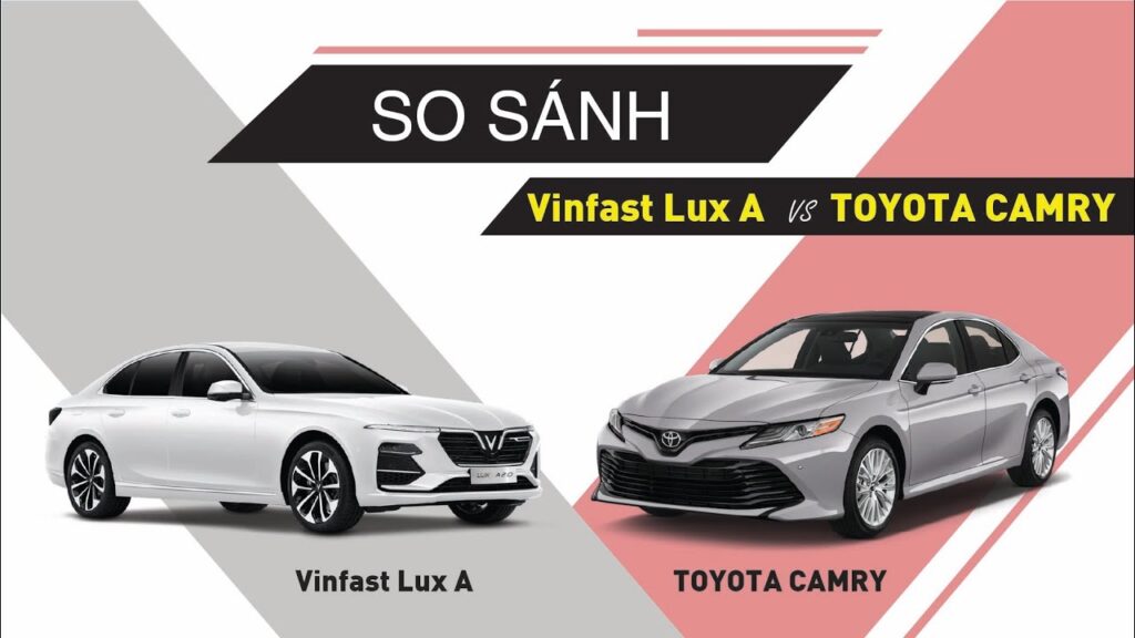 so-sanh-vinfast-lux-a-va-toyota-camry