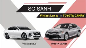 so-sanh-vinfast-lux-a-va-toyota-camry