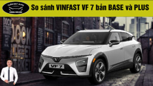 So sánh VF 7 Base và Plus